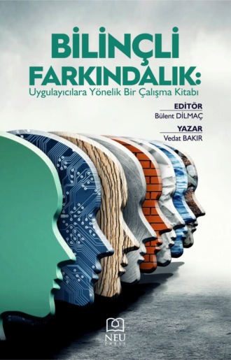 BİLİNÇLİ FARKINDALIK: UYGULAYICILARA YÖNELİK BİR ÇALIŞMA KİTABI. 