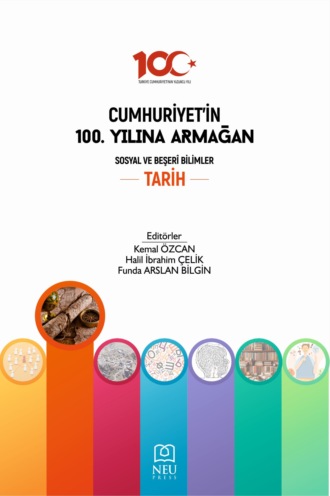 CUMHURİYETİN 100. YILINA ARMAĞAN SOSYAL VE BEŞERİ BİLİMLER: TARİH. 