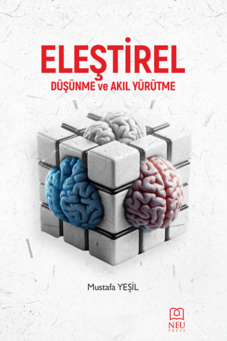 Mustafa YEŞİL. ELEŞTİREL DÜŞÜNME VE AKIL YÜRÜTME