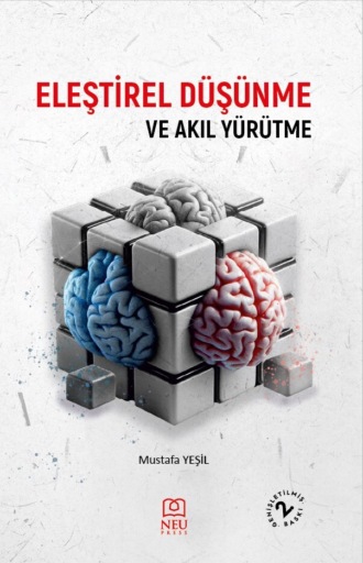 Mustafa YEŞİL. ELEŞTİREL DÜŞÜNME VE AKIL YÜRÜTME 2.BASKI