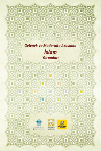 GELENEK VE MODERNİTE ARASINDA İSLAM YORUMLARI. 