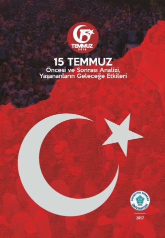 15 ÖNCESİ VE SONRASI ANALİZİ , YAŞANANLARIN GELECEĞE ETKİSİ 2. BASKI. 