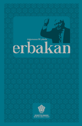 DOĞUMUNUN 90. YILINDA ERBAKAN. 