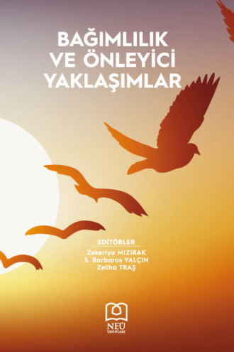 BAĞIMLILIK VE ÖNLEYİCİ YAKLAŞIMLAR. авторов HBR Коллектив