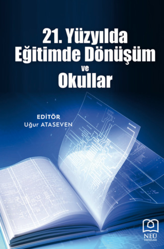 21. YÜZYILDA EĞİTİMDE DÖNÜŞÜM VE OKULLAR. авторов HBR Коллектив