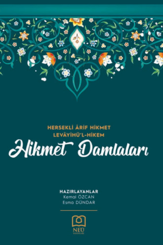 HERSEKLİ ÂRİF HİKMET LEVÂYİHÜ'L HİKEM HİKMET DAMLALARI. авторов HBR Коллектив