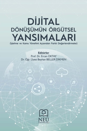 DİJİTAL DÖNÜŞÜMÜN ÖRGÜTSEL YANSIMALARI (İŞLETME VE KAMU YÖNETİMİ AÇISINDAN FARKLI DEĞERLENDİRMELER). авторов HBR Коллектив