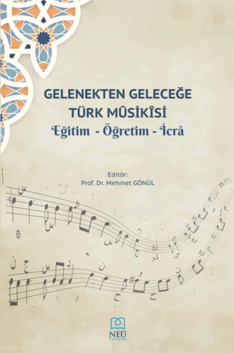 GELENEKTEN GELECEĞE TÜRK MUSİKİSİ , EĞİTİM , ÖĞRETİM , İCRA. авторов HBR Коллектив