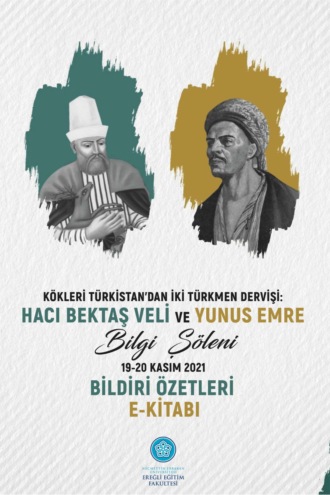 HACI BEKTAŞİ VELİ VE YUNUS EMRE BİLGİ ŞÖLENİ BİLDİRİ ÖZETLERİ EKİTABI. авторов HBR Коллектив