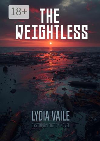 Vaile Lydia. The Weightless