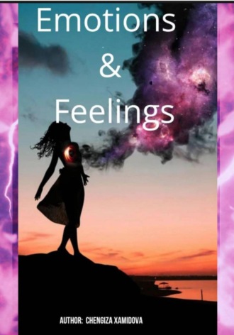 Chengiza Muzaffar qizi Xamidova. Emotions and Feelings