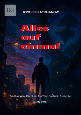 Jewgeni Alexandrowitsch Rachmanow. Alles auf einmal. Buch zwei