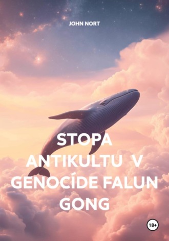 JOHN NORT. STOPA ANTIKULTU V GENOCÍDE FALUN GONG
