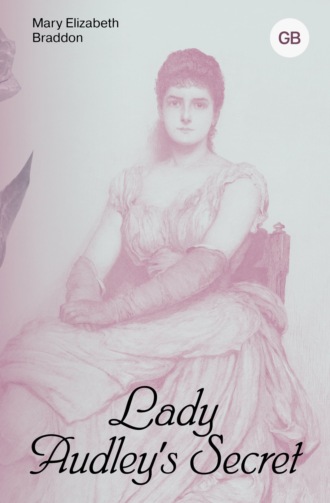 Мэри Элизабет Брэддон. Lady Audley's Secret / Тайна леди Одли