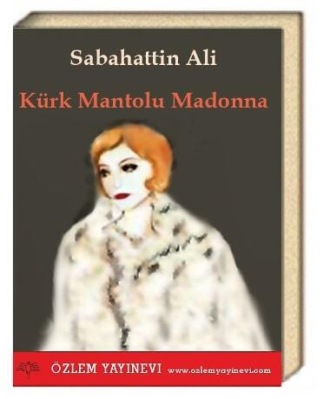 Sabahattin Ali. Kürk Mantolu Madonna