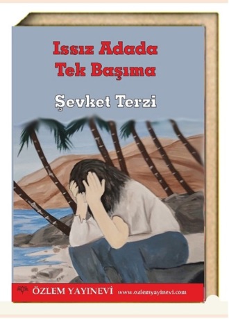 Şevket Terzi. Issız Adada Tek Başıma