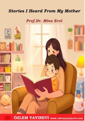 Prof. Dr. Mine Erol. Stories I Heard From My Mother
