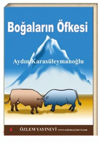 Aydın Karasüleymanoğlu. Boğaların Öfkesi