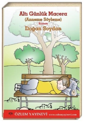 Doğan Soydan. Altı Günlük Macera