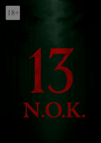 N.O.K.. 13