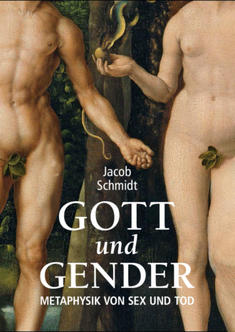 Яков Шмидт. Gott und Gender. Metaphysik von Sex und Tod / Бог и Пол. Метафизика секса и смерти
