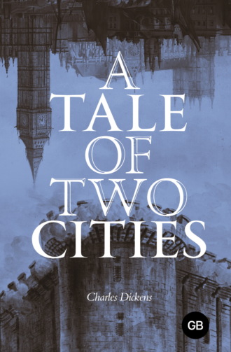 A Tale of Two Cities / Повесть о двух городах. 