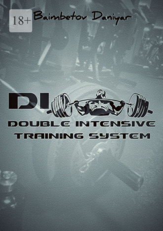Daniyar Baimbetov. DI: Double Intensive Training System