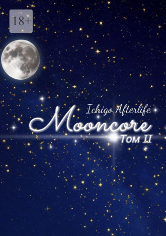 Ichigo Afterlife. Mooncore. Том II