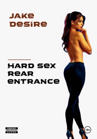 Jake Desire. Hard sex. Rear entrance