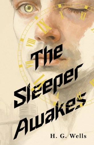 The Sleeper Awakes / Когда Спящий проснётся. Книга для чтения на английском языке. 