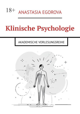 Anastasia Egorova. Klinische Psychologie. Akademische Vorlesungsreihe