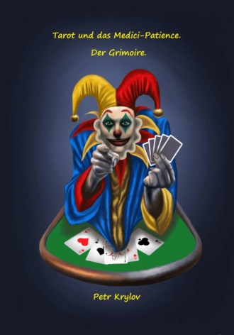 Tarot und das Medici-Patience. Der Grimoire. 