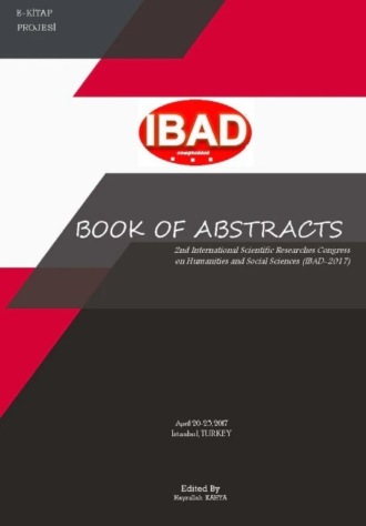 Book of Abstract (2nd International Scientific Researches Congress Humanity and Social Sciences IBAD-2017). 