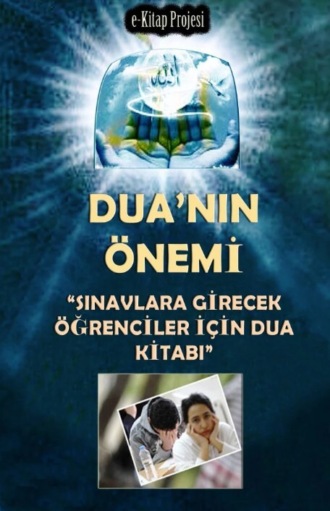 Dua'nın Önemi “Sınavlara Girecek Öğrenciler İçin Dua Kitabı”. 