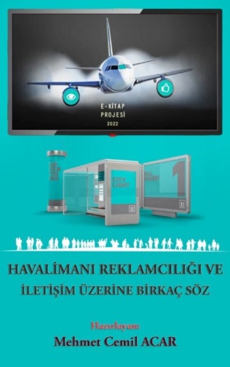 Havalimanı Reklamcılığı ve İletişim Üzerine Birkaç Söz. Mehmet Cemil Acar