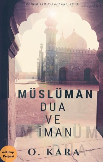 O. Kara. Müslüman Dua ve İman