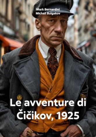 Michail Bulgakov. Le avventure di Čičikov, 1925