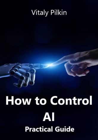 How to Control AI (Practical Guide). 