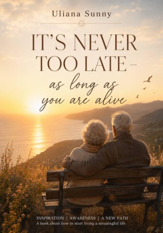 Its Never Too Late - As Long As Youre Alive. Ульяна Солнечная