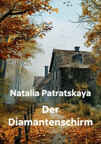 Natalia Patratskaya. Der Diamantenschirm
