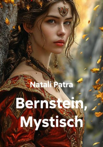 Natali Patra. Bernstein, Mystisch