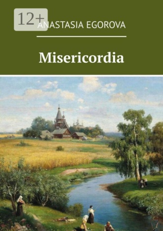 Anastasia Egorova. Misericordia