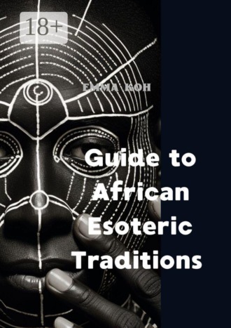 Emma Koh. Guide to African Esoteric Traditions