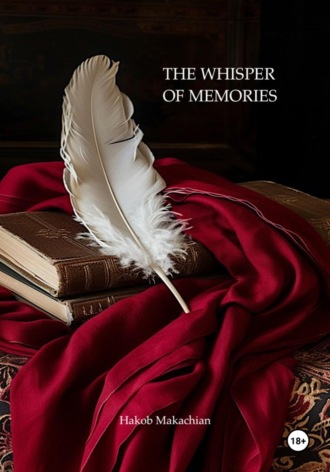 THE WHISPER OF MEMORIES. Hakob Makachian