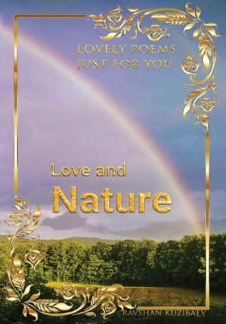 Love and Nature. Lovely poems just for you. 