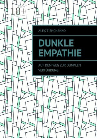 Alex Tishchenko. Dunkle Empathie. Auf dem Weg zur dunklen Verführung