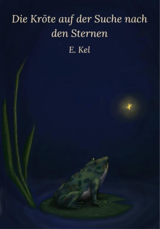 Die Kröte auf der Suche nach den Sternen. 