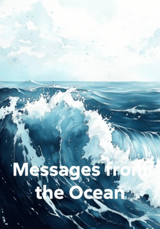 Messages from the Ocean. 