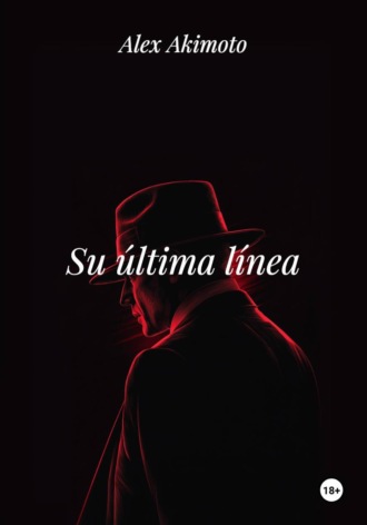 Su última línea. Alex Akimoto