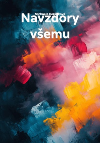 Navzdory všemu. Michaela Beránková